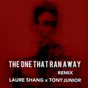 The One That Ran Away （Tony Junior Remix）专辑