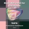 Kars - Stay (Not cold) for Christmas