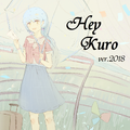 【星尘原创曲】Hey Kuro【Ver.2018星尘生贺】