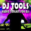 DJ Tools Audio Toolkit for Djs专辑