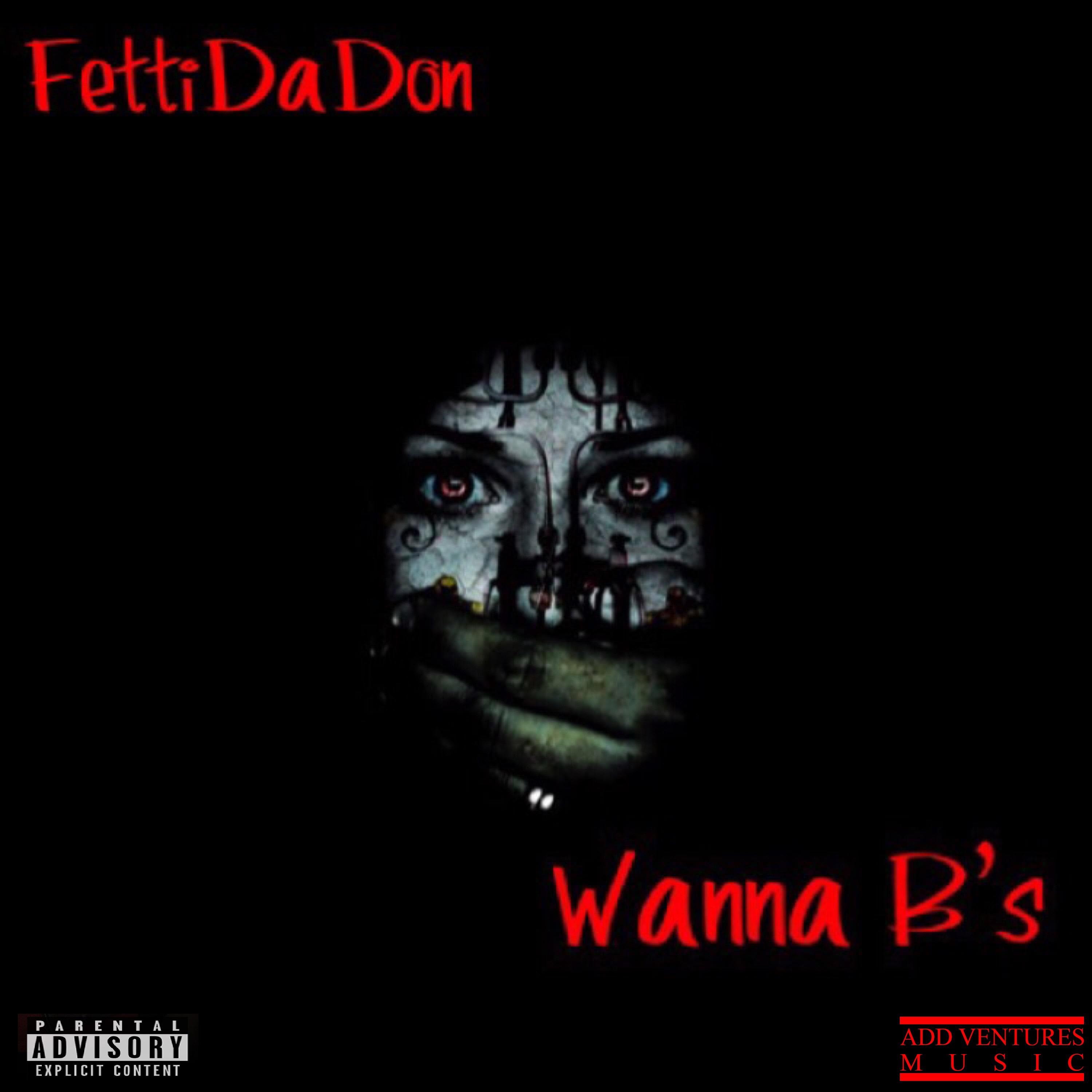 Fetti Da Don - Wanna B's