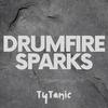 Tytanic - Drumfire Sparks