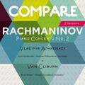 Rachmaninoff: Piano Concerto No. 2, Vladimir Ashkenazy vs. Van Cliburn