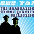 See Ya: The Graduation String Quartet Collection