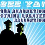 See Ya: The Graduation String Quartet Collection专辑