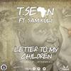T-Sean - Letter To My Children (feat. Sam Kuli & Mwape)