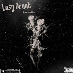 Lazy Drunk (prod by CRAZY BEATZ)