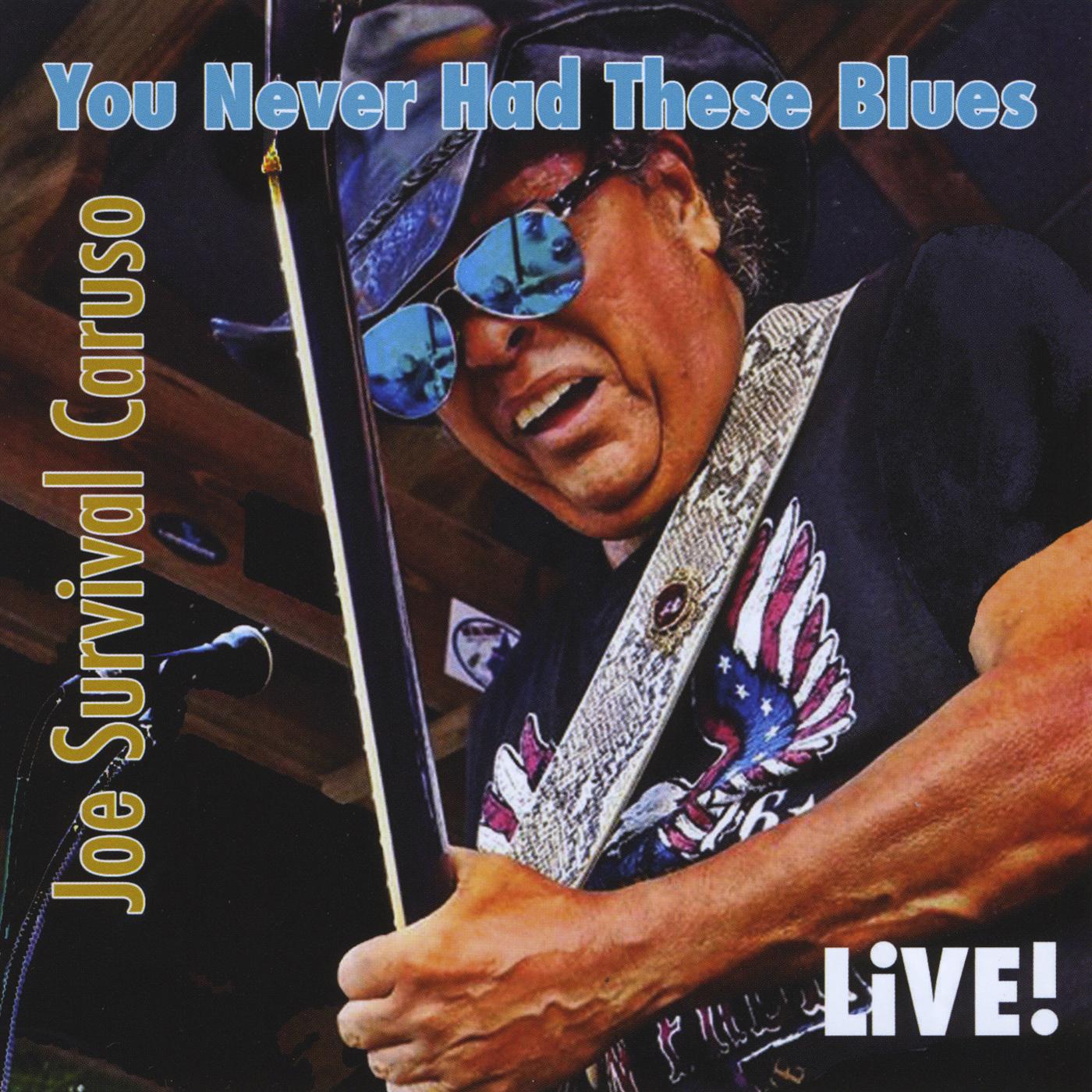 You Never Had These Blues
