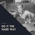 Do It the Hard Way专辑