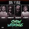 Big Vybz - SHOW WORKINGS (feat. Magnito, DanDizzy & Oladips)