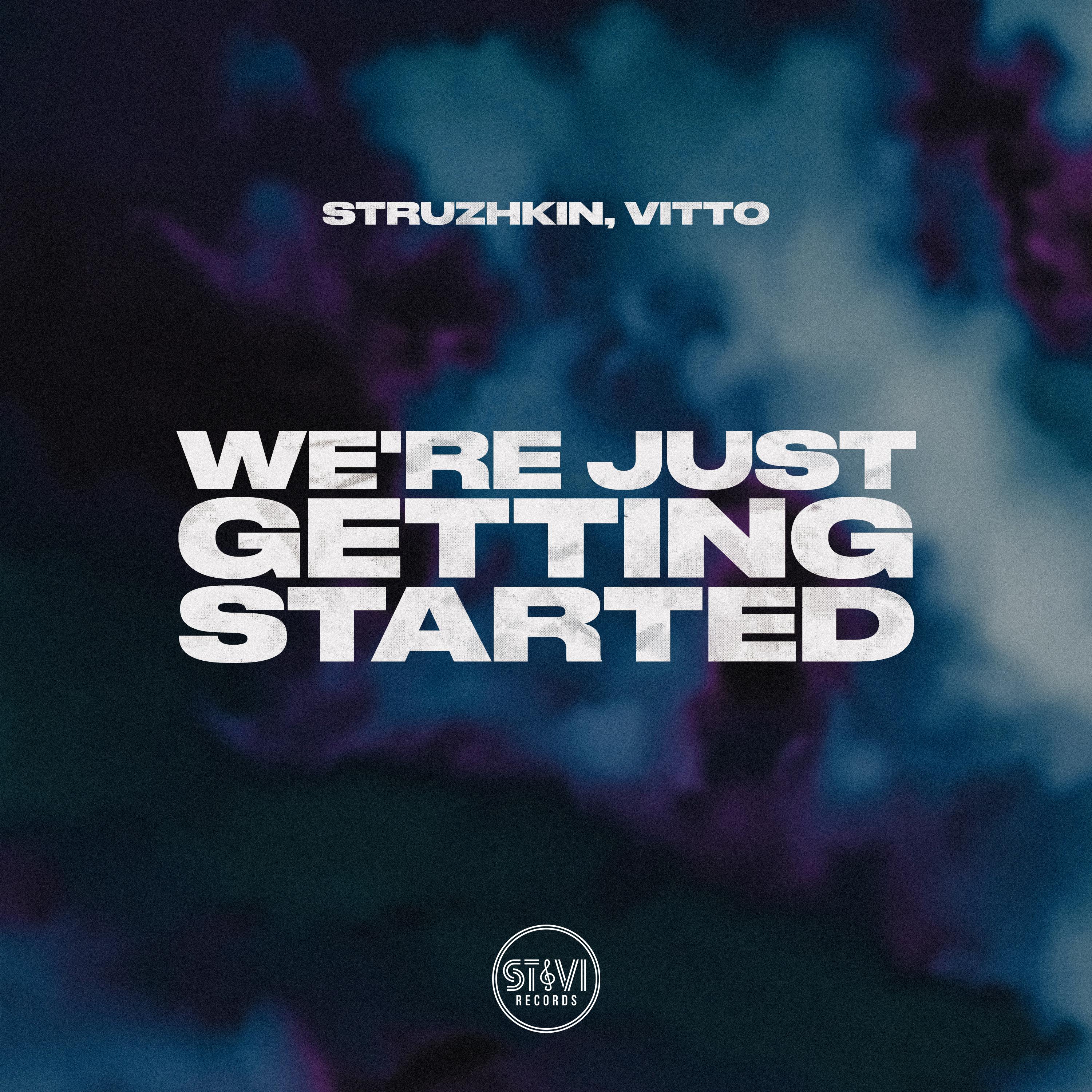 Struzhkin - We're Just Getting Started