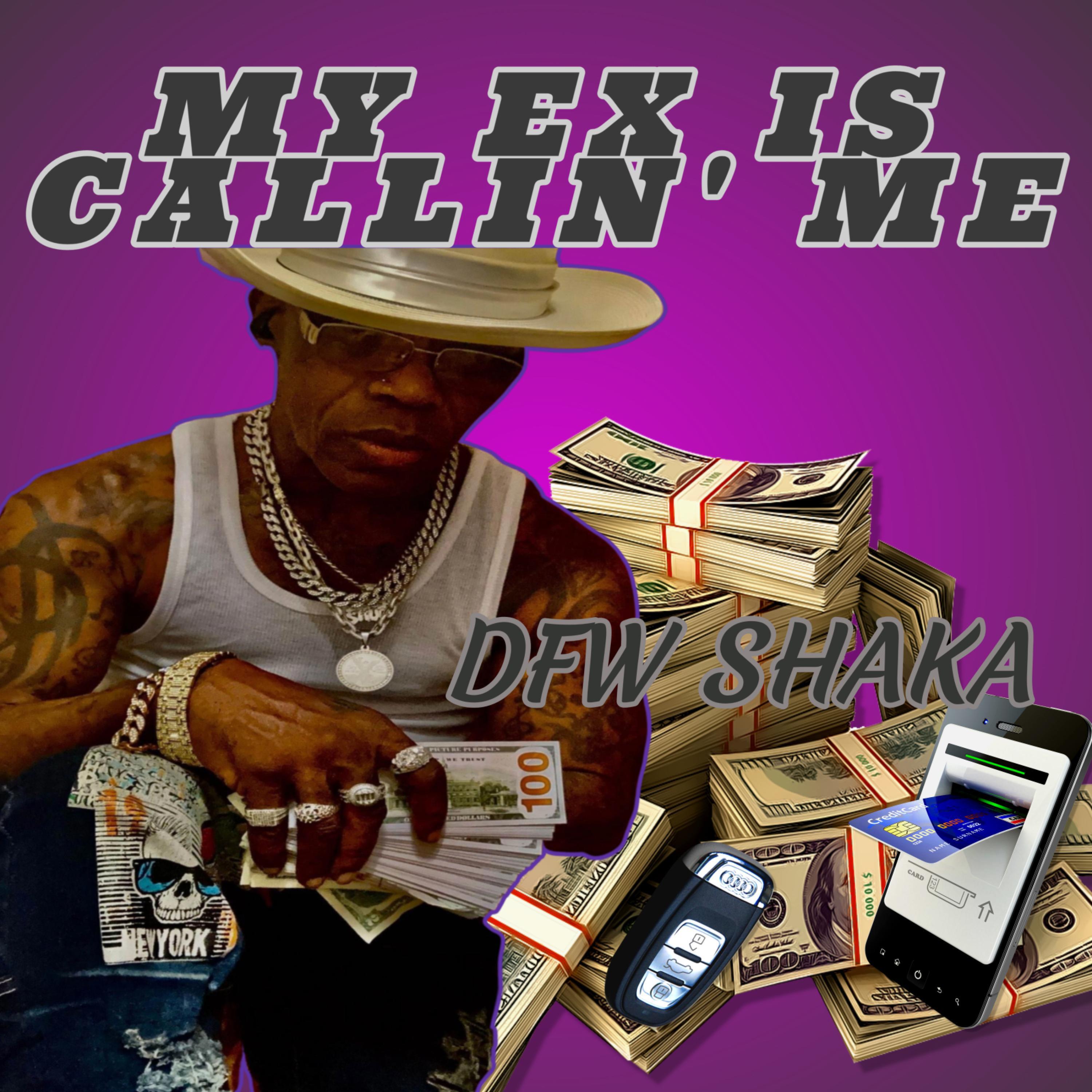 DFW Shaka - My Ex Is Callin' Me