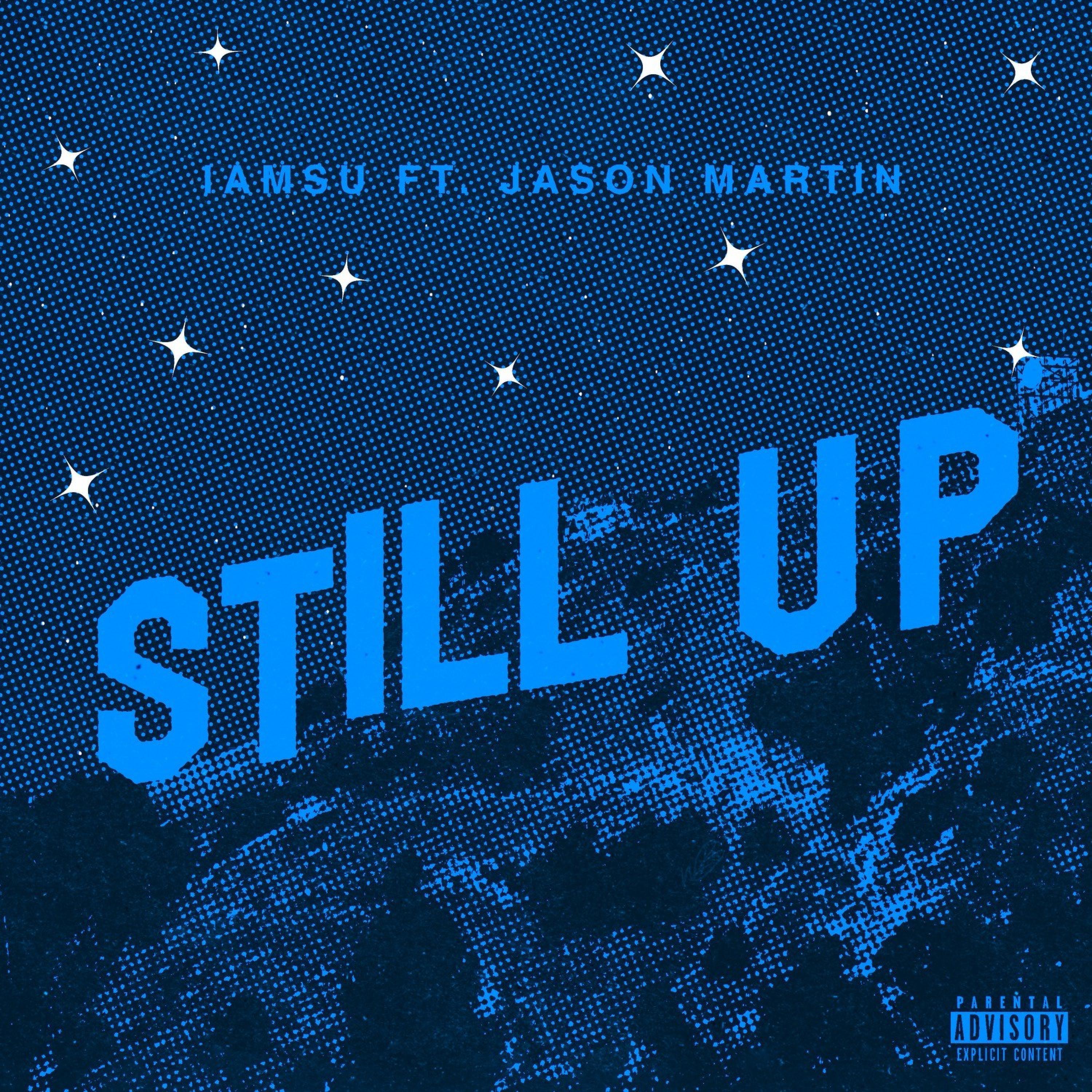 Iamsu! - Still Up (feat. JasonMartin)