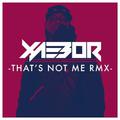 That's Not Me (XaeboR Remix)