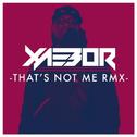 That's Not Me (XaeboR Remix)专辑