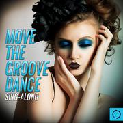 Move the Groove Dance Sing - Along