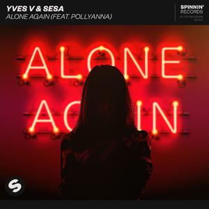 Yves V, SESA & PollyAnna - Alone Again (Instrumental) 原版无和声伴奏