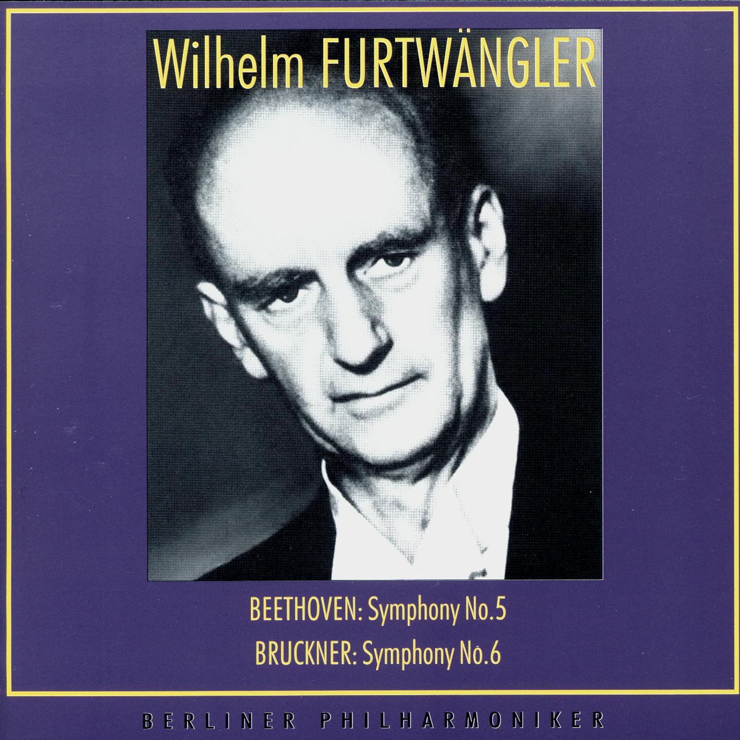 Wilhelm Furtwangler Conducts. Ludwig van Beethoven, Anton Bruckner专辑