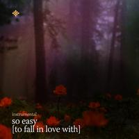 So Easy ((Instrumental)) [To Fall In Love With]