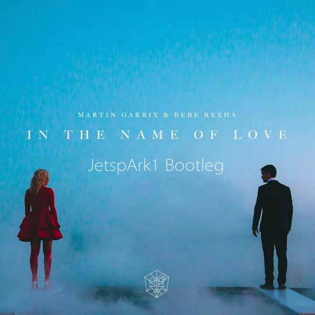 In The Name Of Love (JetspArk1 Bootleg)专辑