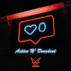 Active N’ Decadent（积极且颓废）