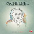 Pachelbel: Vom Himmel Hoch da Komm Ich Her (Digitally Remastered)