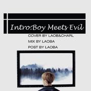 Intro:Boy Meets Evil（ cover）