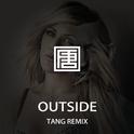 Calvin Harris - Outside （TANG唐  Remix）专辑