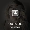 Calvin Harris - Outside （TANG唐  Remix）专辑