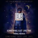 Something Just Like This（TANG唐Remix）专辑