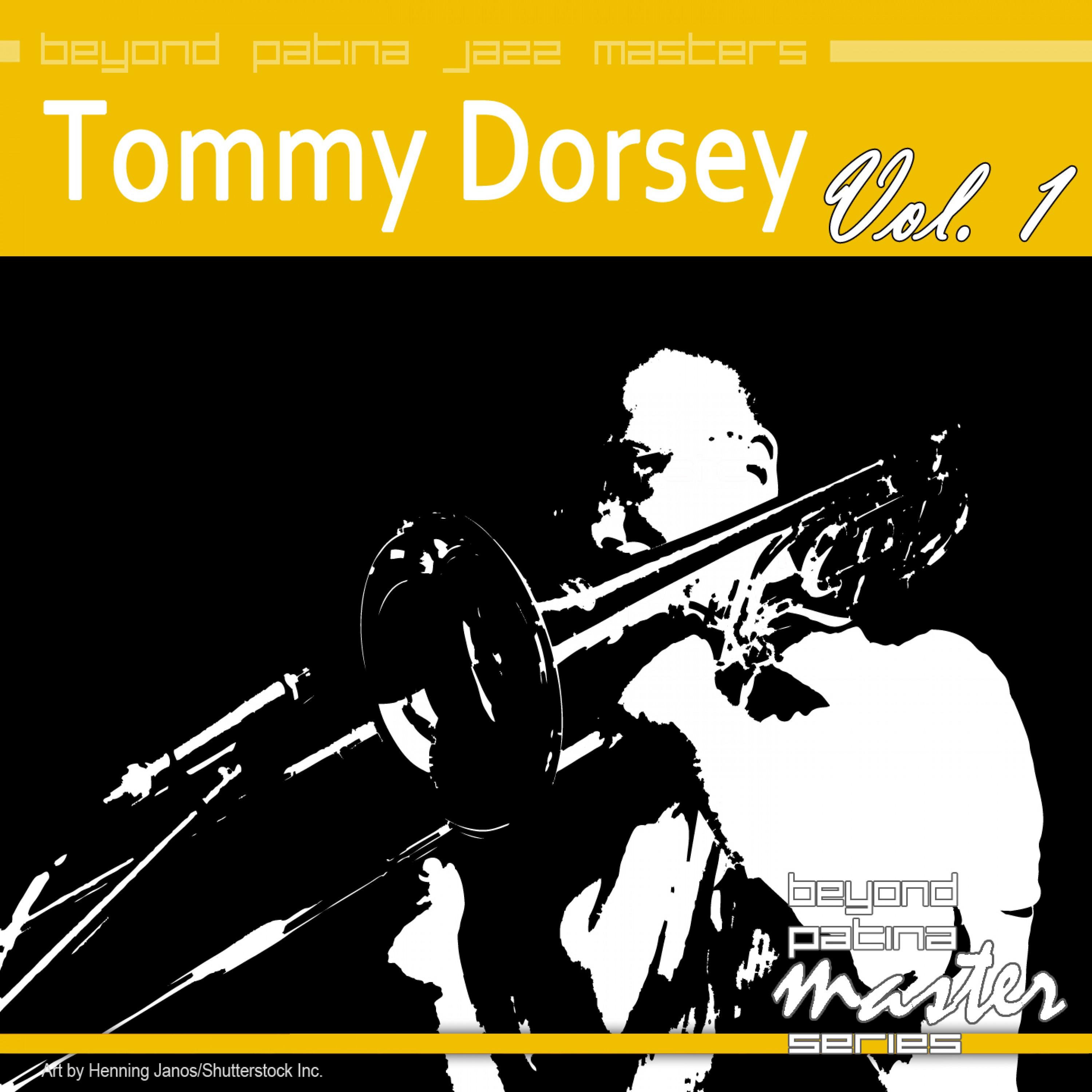 Beyond Patina Jazz Masters: Tommy Dorsey, Vol. 1
