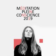 Méditation Pleine Conscience 2019