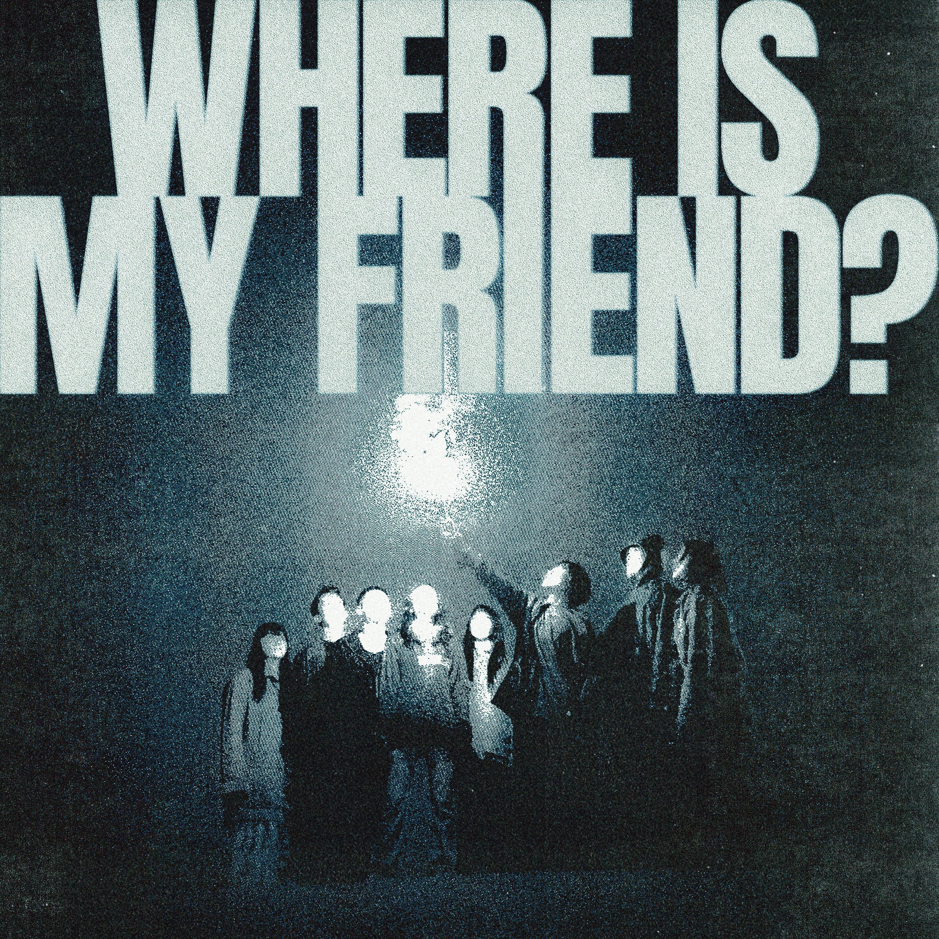 WHERE IS MY FRIEND?专辑