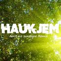 Ain't No Sunshine (Haukjem Remix)专辑