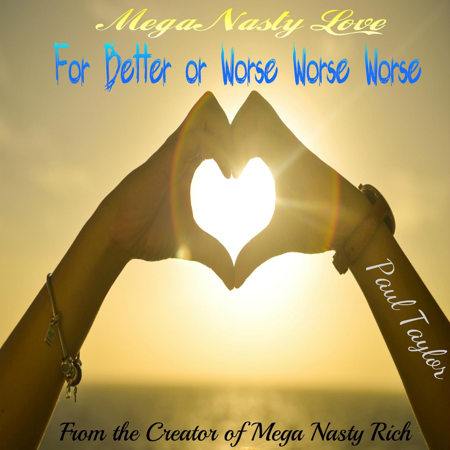 Mega Nasty Love: For Better or Worse Worse Worse专辑