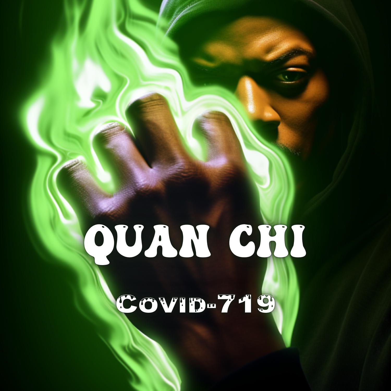 Quan Chi - Covid-719