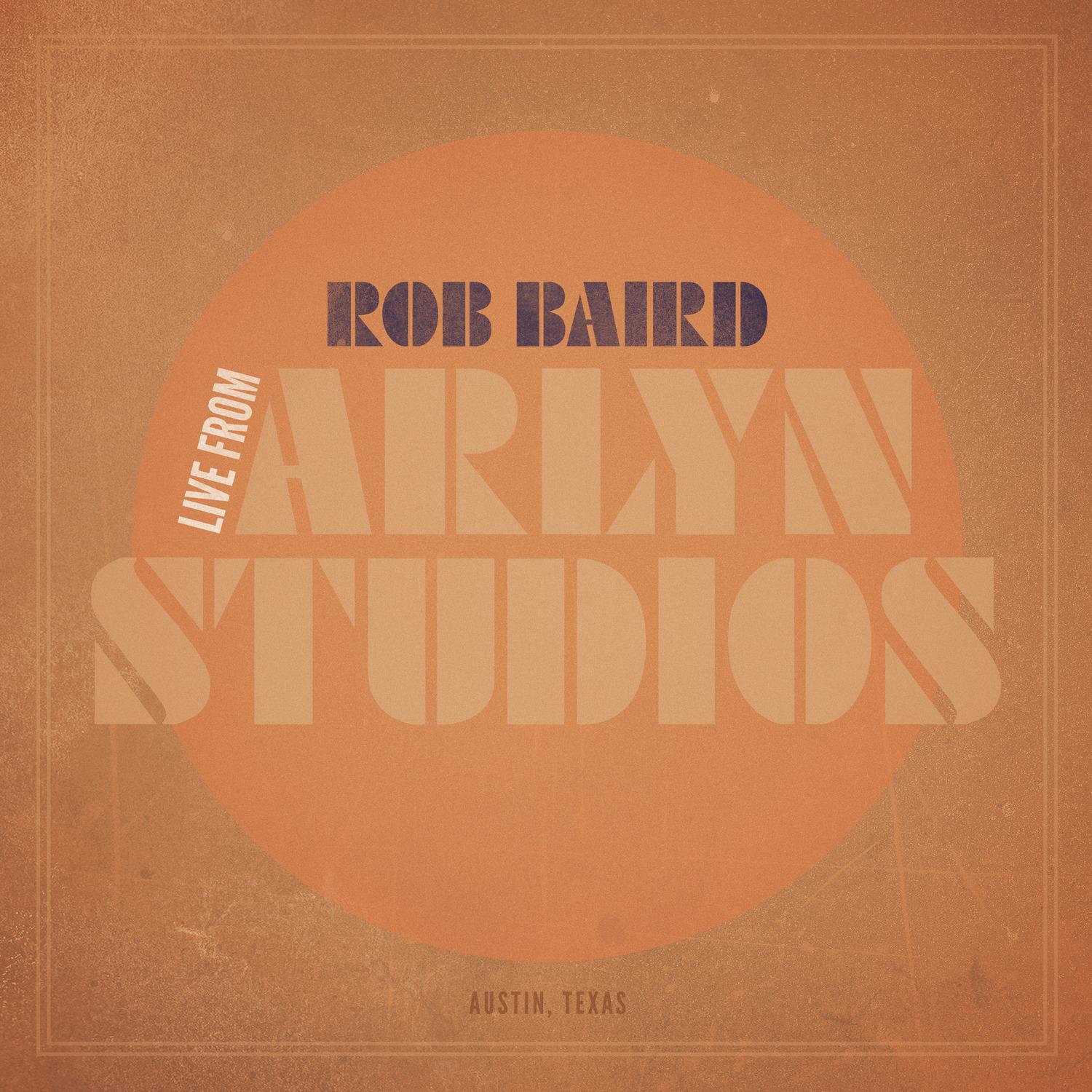 Rob Baird Live from Arlyn Studios