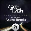 Take Me Home (Axero Remix)专辑