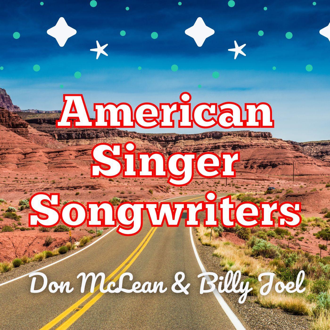 American Singer Songwriter: Don McLean & Billy Joel