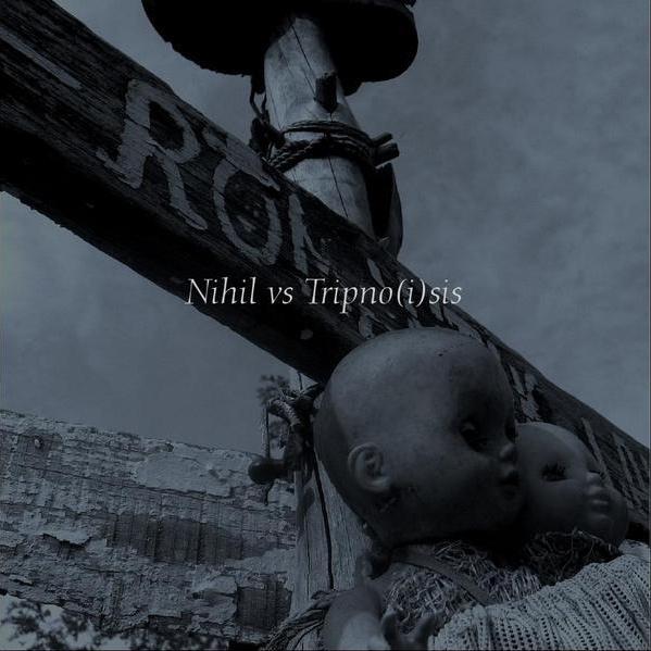Nihil vs Tripno(i)sis
