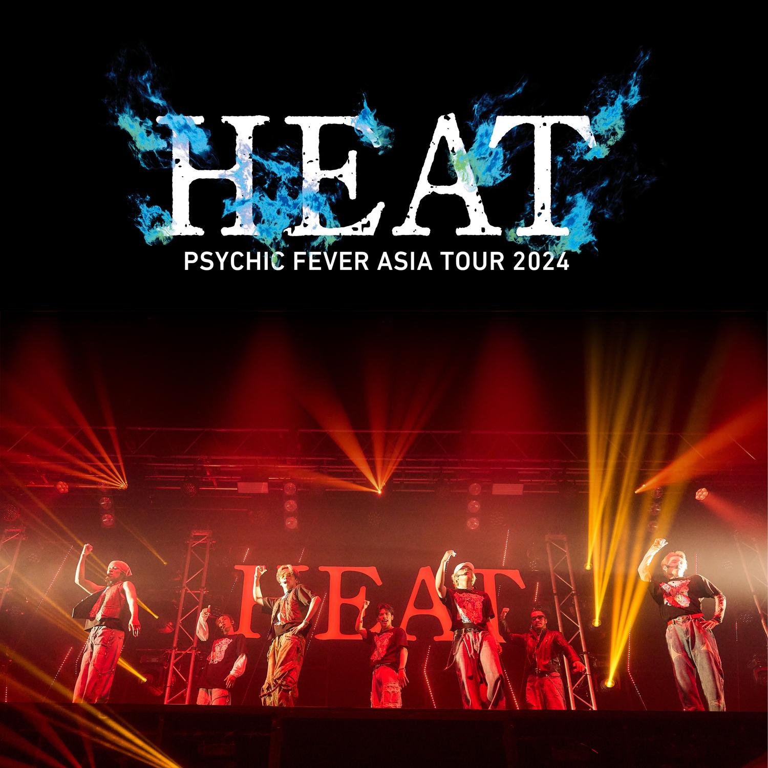 PSYCHIC FEVER ASIA TOUR 2024 "HEAT"