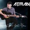 Atman - One Last Time