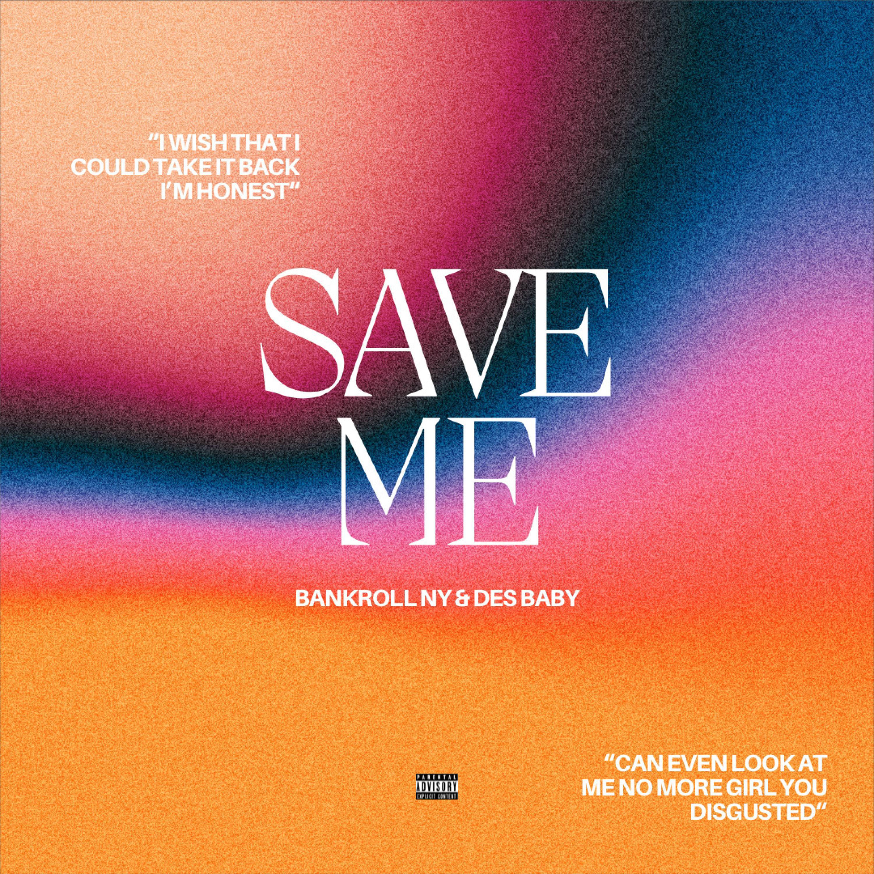Bankroll Ny - Save Me (feat. Des Baby)