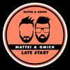 Mattei & Omich - Late Start (Radio Mix)