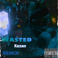 WASTED REMIX