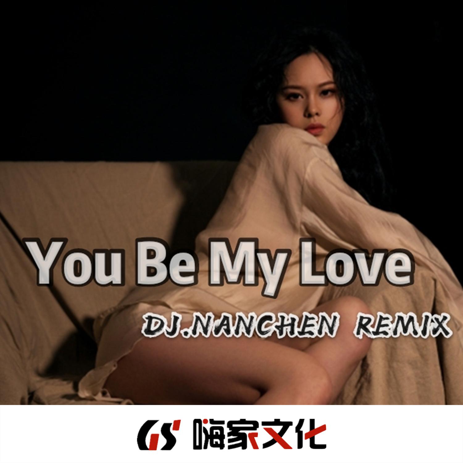 You Be My Love