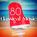 80 Classical Music for Summer