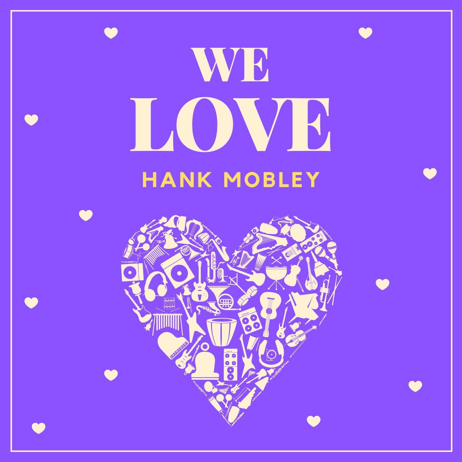 We Love Hank Mobley