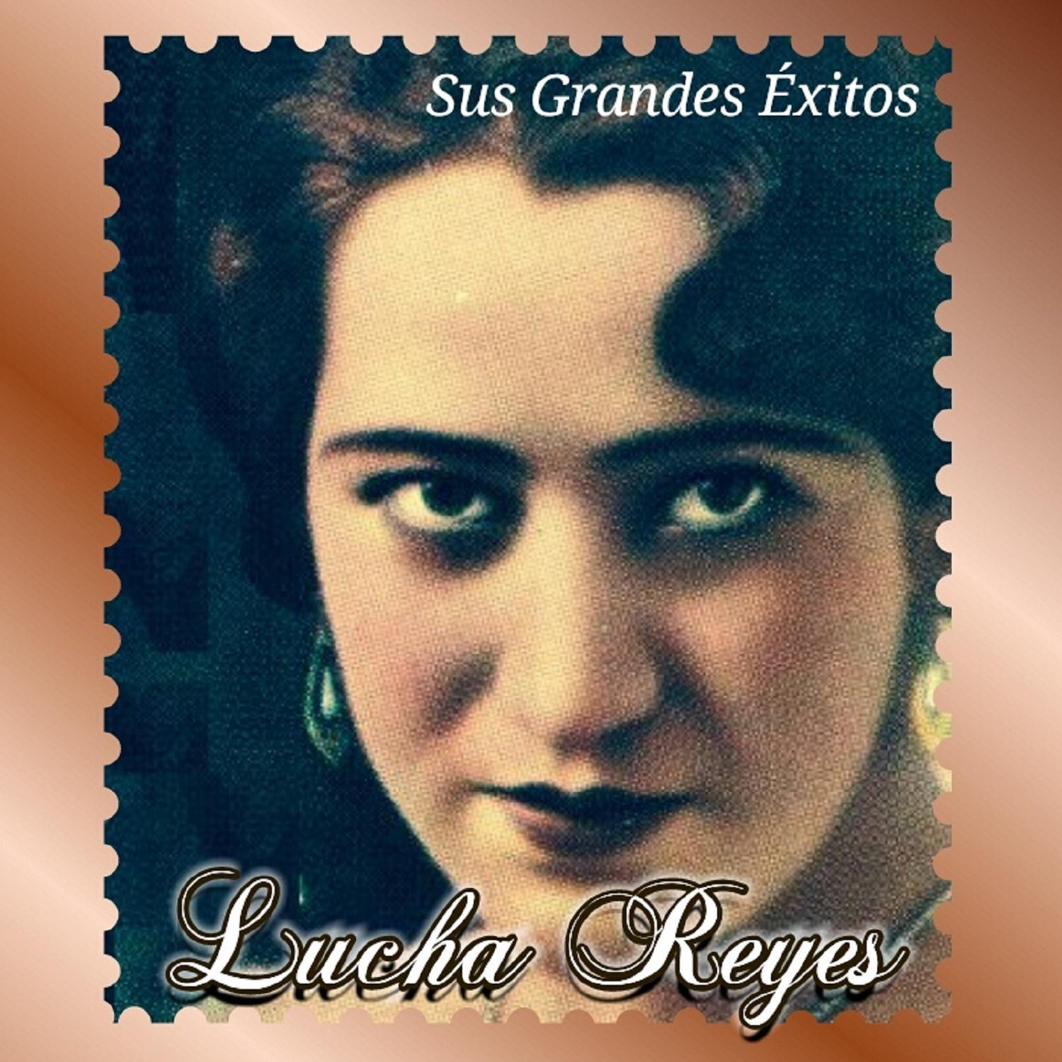 Lucha Reyes - Sus Grandes Éxitos