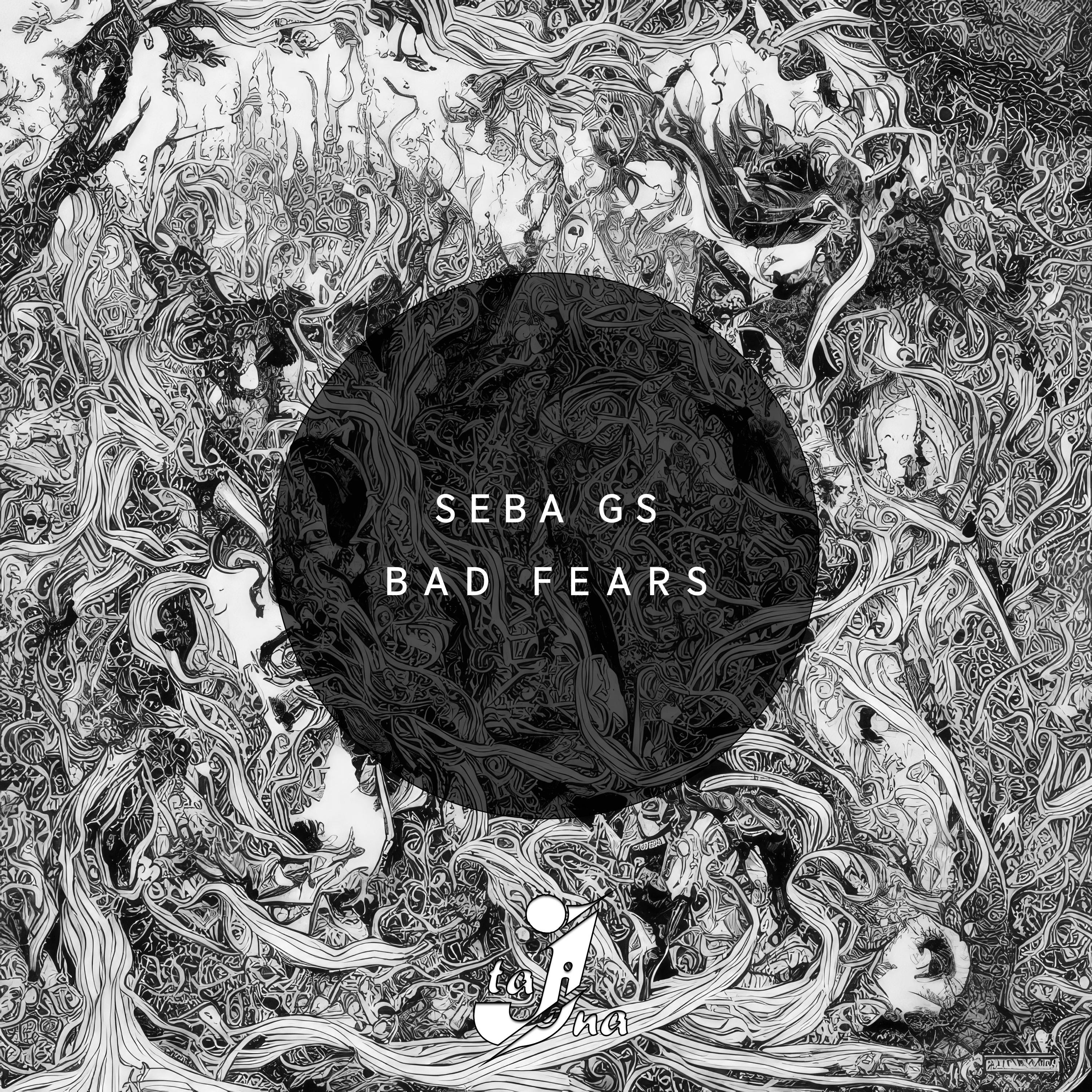 Seba GS - Bad Fears